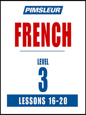 Pimsleur French Level 3 Lessons 16-20 - Audiobook
